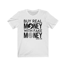 Load image into Gallery viewer, Buy Real Money with Fake Money (Color White and Black)
